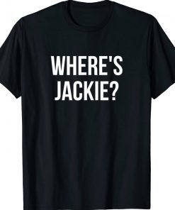 Where's Jackie Gift T-Shirt