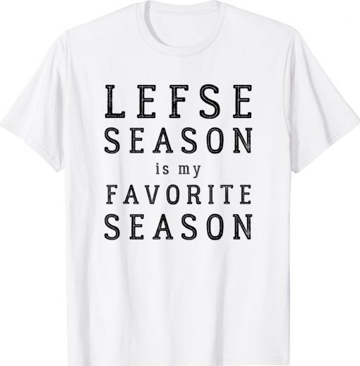 Lefse Season Favorite Season Norwegian Heritage Unisex TShirt