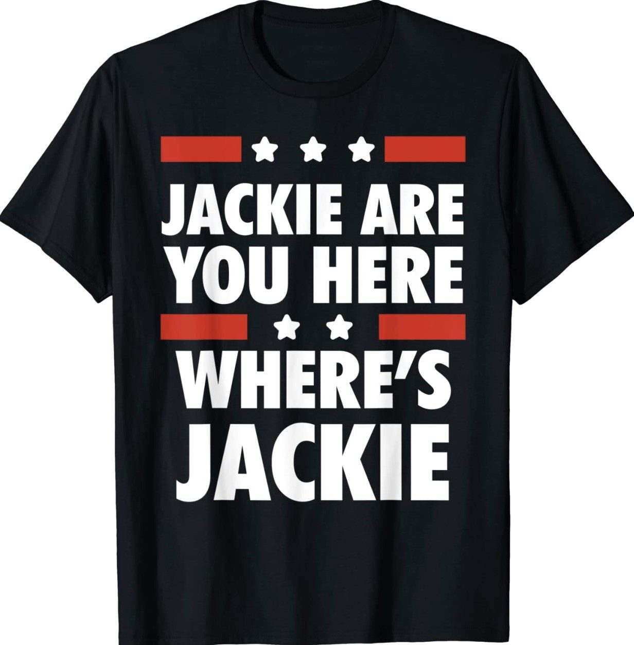 Official Jackie are You Here Where's Jackie Biden President TShirt ...