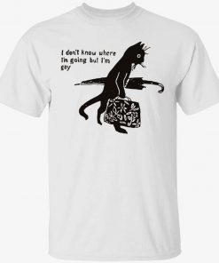 Black cat i don’t know where i’m going but i’m gay gift tshirt