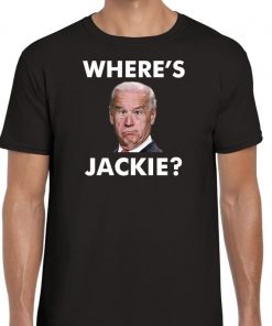 Wheres Jackie Jackie Are You Here Lets Go Brandon Shirts