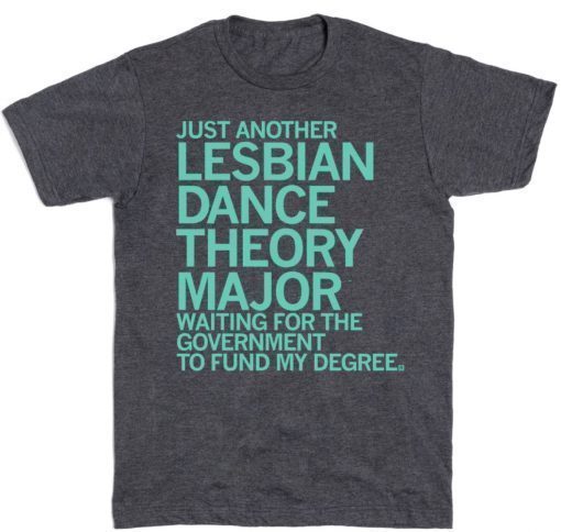 LESBIAN DANCE THEORY MAJOR GIFT TSHIRT