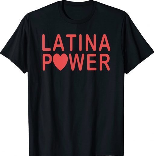 Powerful Latina Power For And Girls Hispanic Unisex TShirt