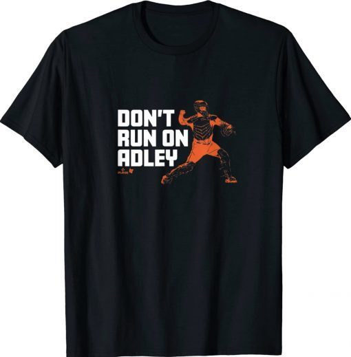 Adley Rutschman Don't Run on Adley Baltimore Baseball Unisex TShirt