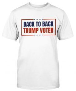 Back To Back Trump Voter Unisex TShirt