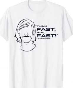 Think Fast Run Fast Chad Powers 2023 TShirt