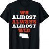 We Almost Always Almost Win Nebraska Football Retro Shirts