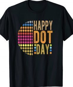 International Dot Day 2022 Colorful Polka Dot Happy Dot Day Unisex Shirts