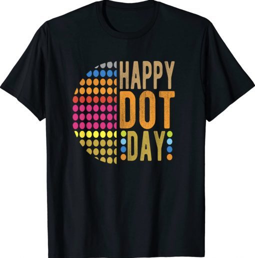 International Dot Day 2022 Colorful Polka Dot Happy Dot Day Unisex Shirts