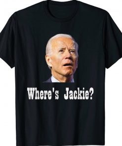 Where’s Jackie Anti Biden Vintage Shirts