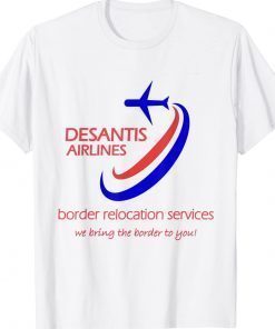 Desantis Airlines Border Relocation Services Unisex TShirt