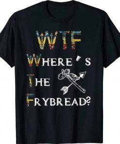 WTF Where's The Frybread Native American Vintage TShirt