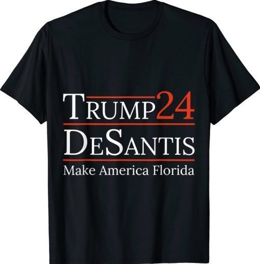 Trump Desantis 2024 Make America Florida Unisex TShirt