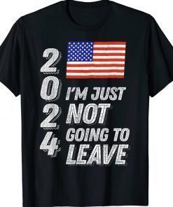 Trump 2024 I'm Just Not Going To Leave Flag Unisex TShirt
