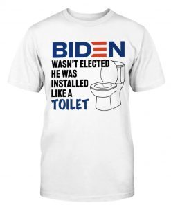 Biden Wasn't Elected He Was Installed Like A Toilet Vintage TShirt