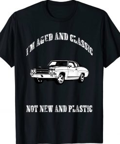 Aged and Classic Not Plastic Muscle Car Unisex TShirt