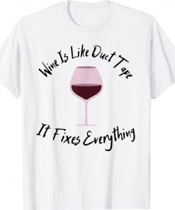 Wine Lover Wine Is Like Duct Tape It Fixes Everything Vintage TShirt