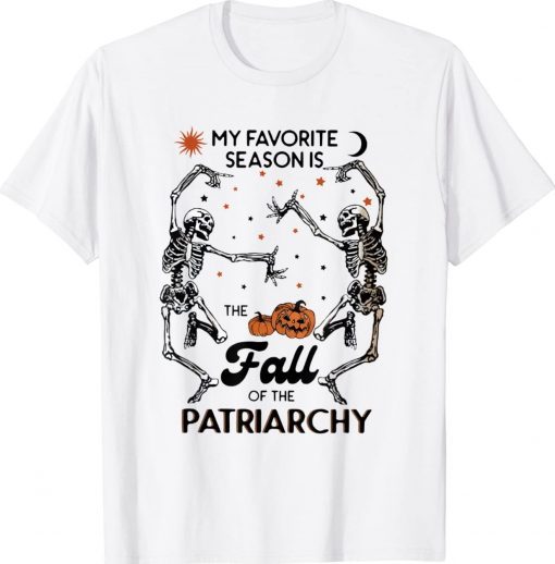 My Favorite Season Is The Fall of Patriarchy Skeleton Dancin Vintage TShirt