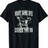 Want Some Rye Course You Do Vintage TShirt