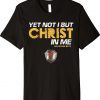 Yet Not I But Christ Unisex Shirts
