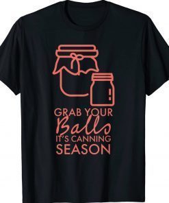 Grab Your Balls It's Canning Season Vintage TShirt