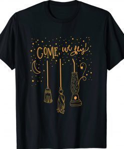 Come We Fly Happy Halloween Witch Hocus Pocus Gift Shirt