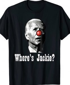 Biden Jackie Are You Here Wheres Jackie Brandon Funny Shirts