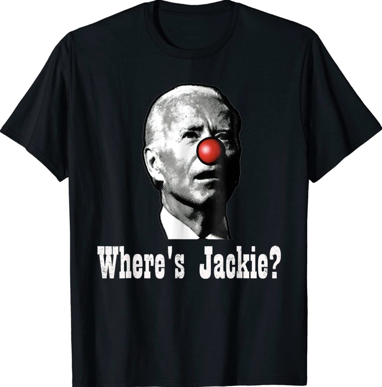 Biden Jackie Are You Here Wheres Jackie Brandon Funny Shirts
