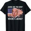 Wheres Jackie Jackie Are You Here Brandon 2024 Shirts