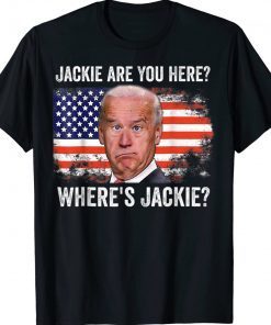 Wheres Jackie Jackie Are You Here Brandon 2024 Shirts