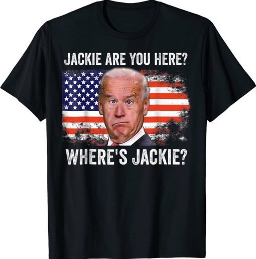 Wheres Jackie Jackie Are You Here Brandon 2024 Shirts