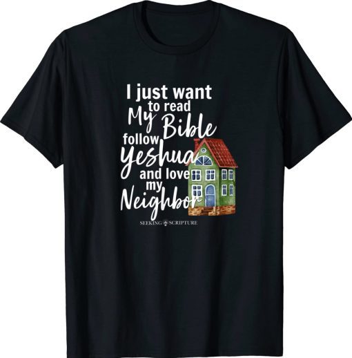 I Just Wanna Read My Bible Follow Yeshua Love My Neighbor Vintage TShirt