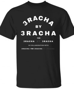 3 racha by 3 racha for 3 racha by 3 racha in collaboration unisex tshirt