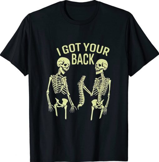 I Got Your Back Halloween Skeleton Skull 2023 Shirts