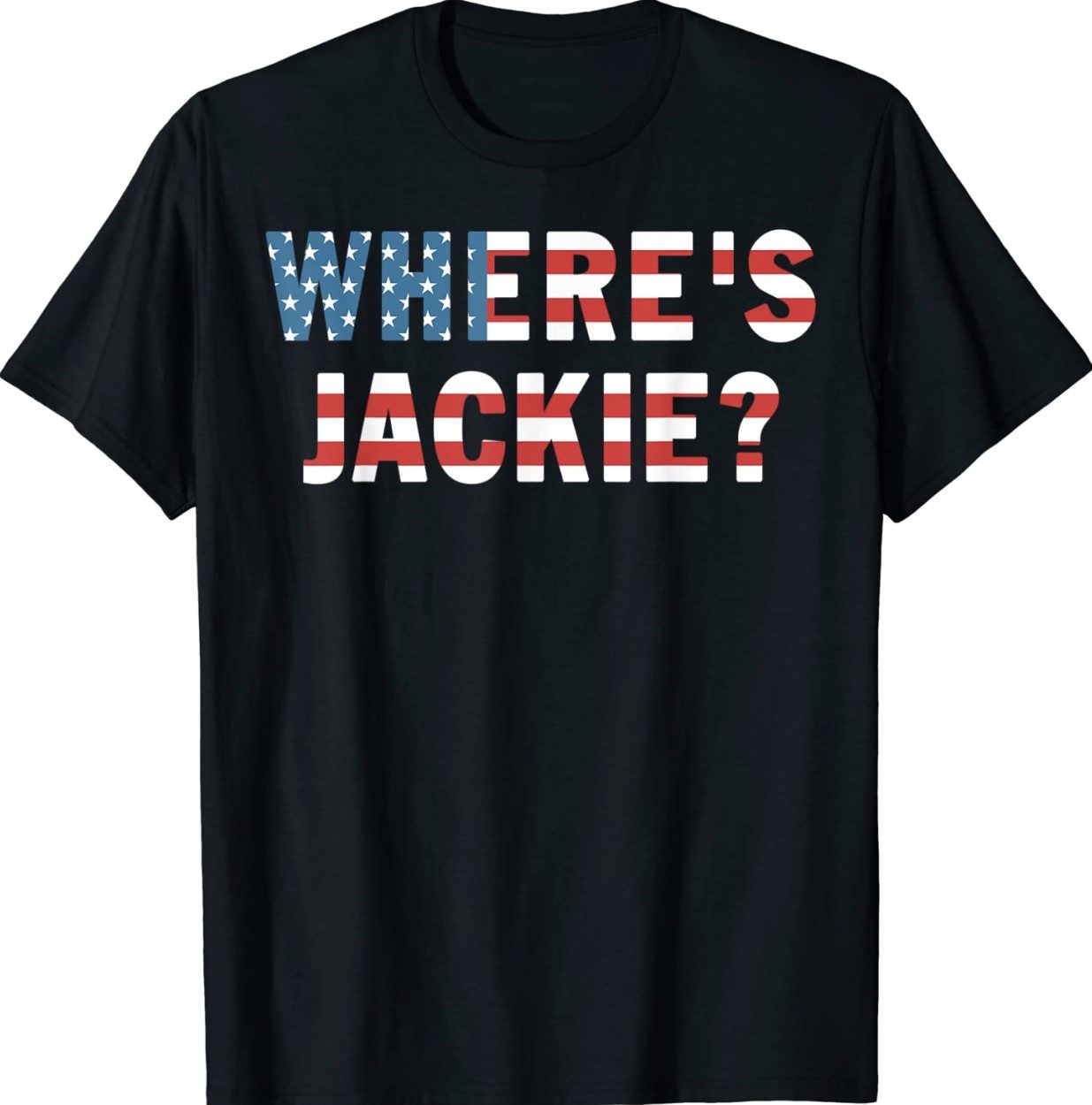 Where's Jackie Jackie are You Here Biden Brandon Quote Shirts
