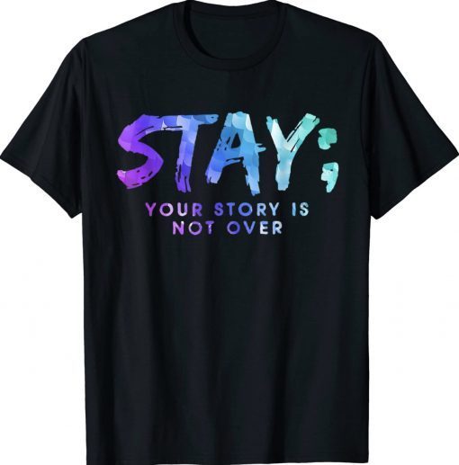 Your Story Is Not Over Stay Suicide Prevention Awareness Vintage Shirts