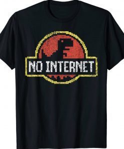 No Internet Dinosaur Logo Funny TShirt