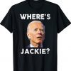Where's Jackie Jackie Are You Here Unisex TShirt