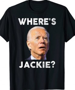 Where's Jackie Jackie Are You Here Unisex TShirt