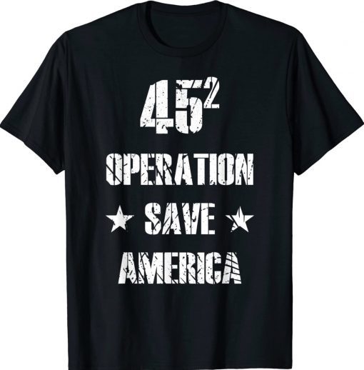 45 Operation Save America TRUMP 2024 Vintage TShirt