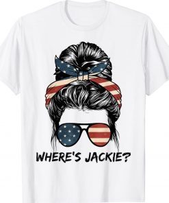 Where's Jackie Jackie Are You Here Messy Bun Gift Shirts