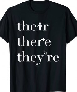 There Their They're English Teacher Funny Grammar Teacher Unisex TShirt