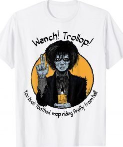 Wench Trollop You Buck Toothed Mop Riding Firefly From Hell Unisex TShirt