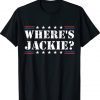 Where's Jackie Jackie Are You Here 2023 Shirts
