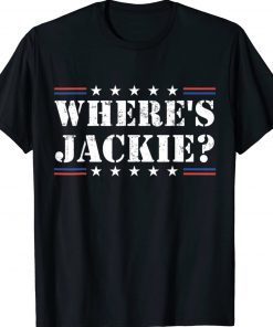 Where's Jackie Jackie Are You Here 2023 Shirts