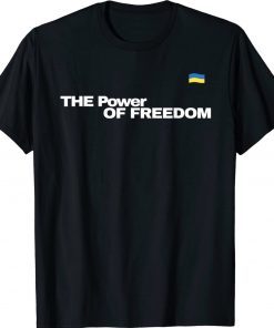 The Power Of Freedom Ukrainian Tee Shirt