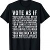Vote As If Your Skin Is Not White Human Rights Vintage Shirts