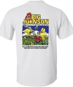 Back Big johnson shotguns you’ll go deeper in the bush gift tshirt