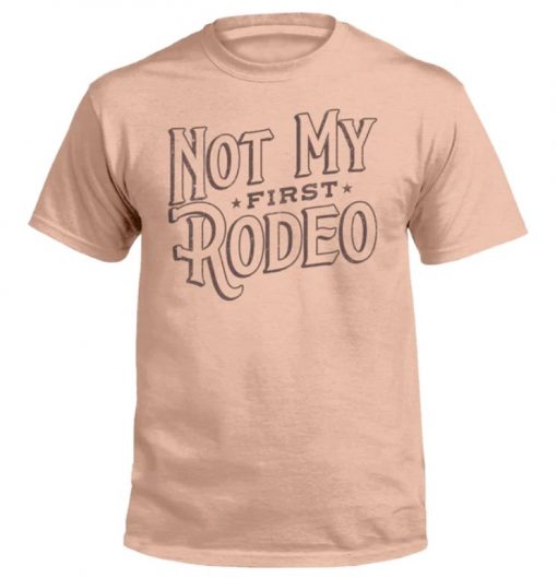 Not My First Rodeo 2022 TShirt