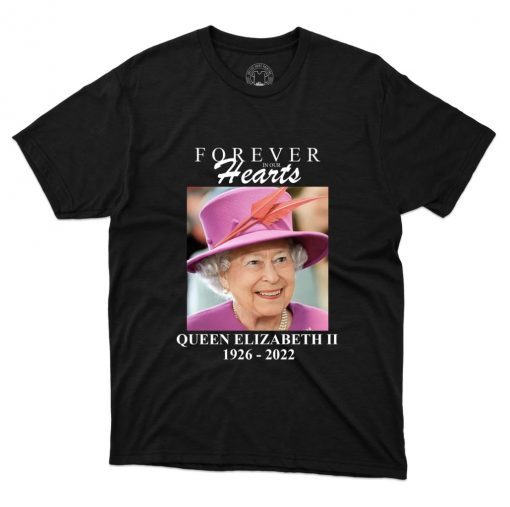 Forever In Our Hearts Queen Rest In Peace RIP Shirts